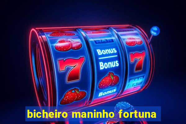 bicheiro maninho fortuna