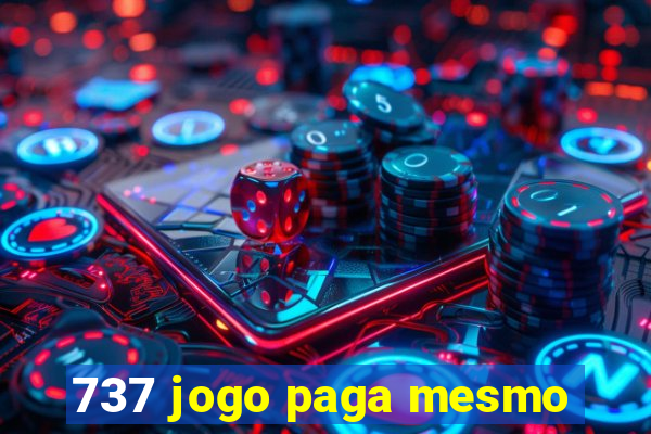 737 jogo paga mesmo