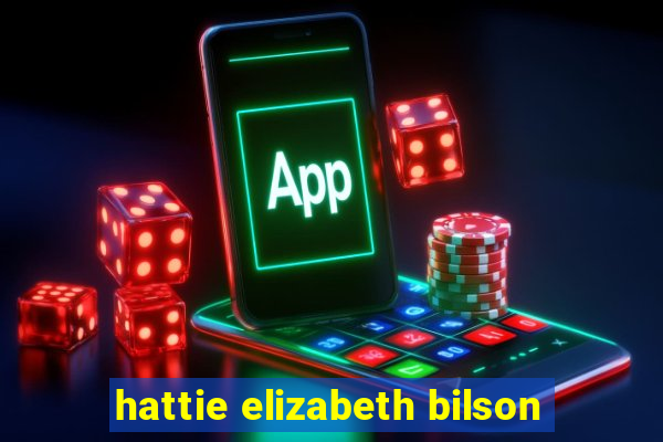 hattie elizabeth bilson