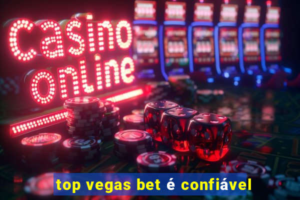 top vegas bet é confiável