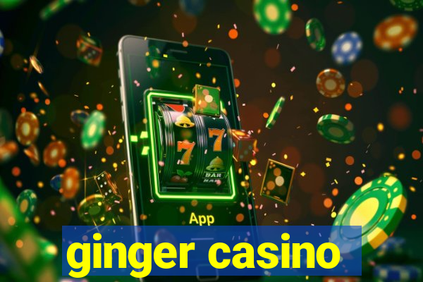 ginger casino