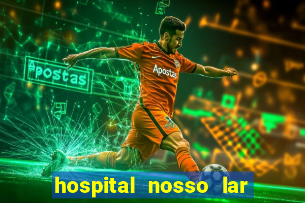 hospital nosso lar fortaleza telefone