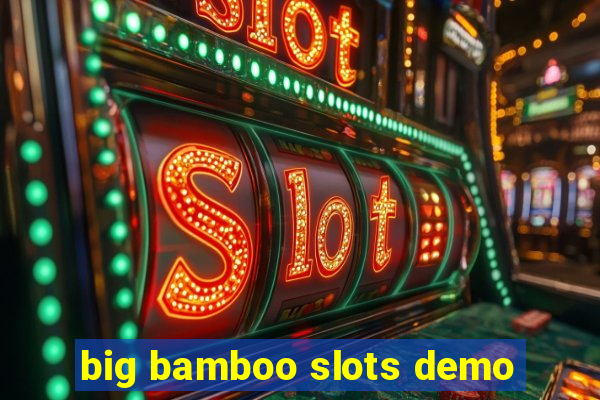 big bamboo slots demo