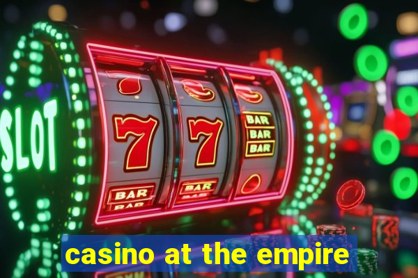 casino at the empire