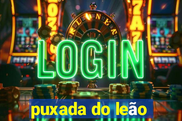 puxada do leão