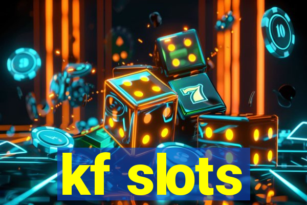 kf slots