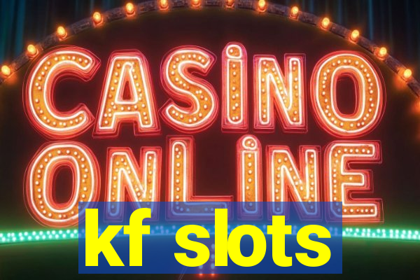 kf slots