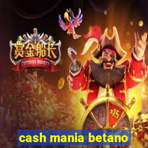 cash mania betano