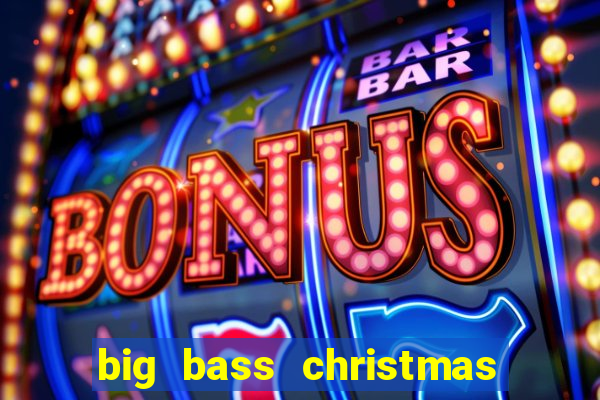 big bass christmas bash slot