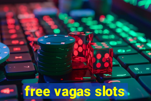 free vagas slots