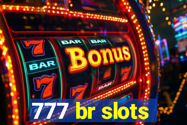 777 br slots