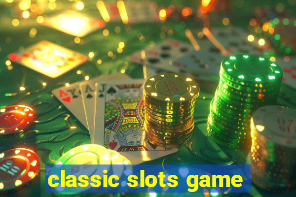 classic slots game