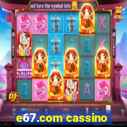 e67.com cassino