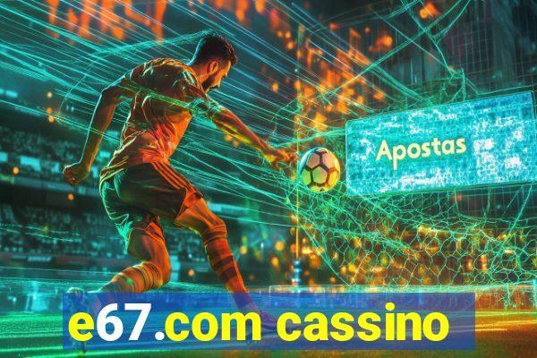 e67.com cassino