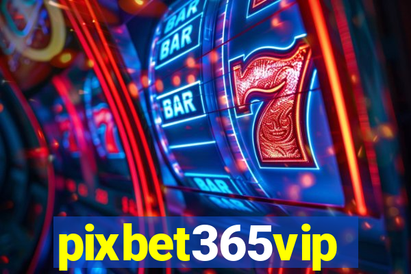 pixbet365vip