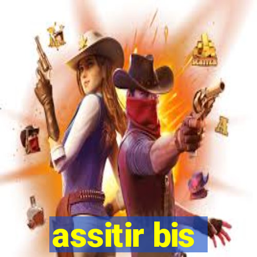 assitir bis