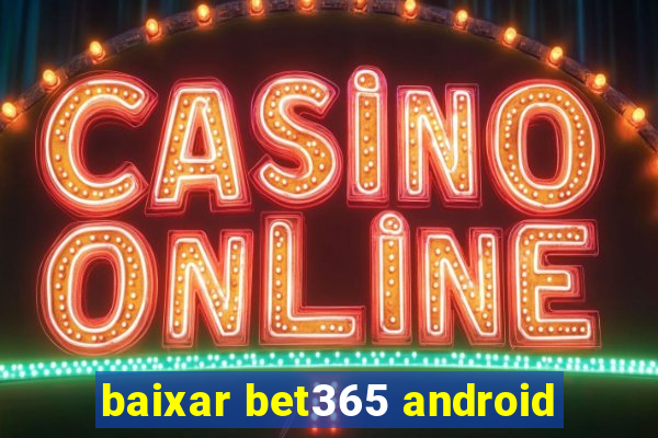 baixar bet365 android