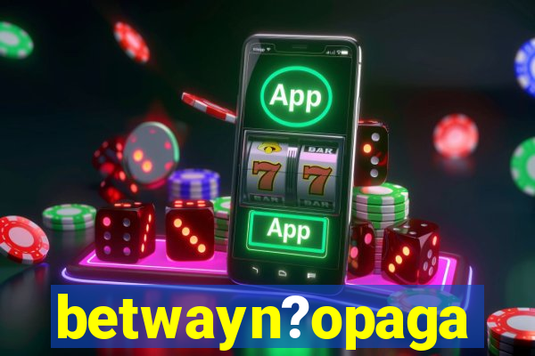 betwayn?opaga