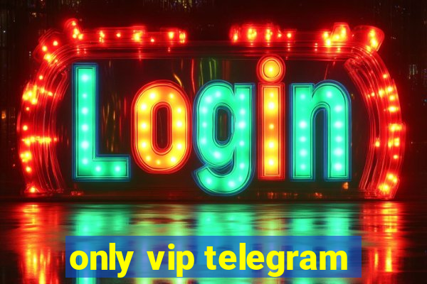 only vip telegram