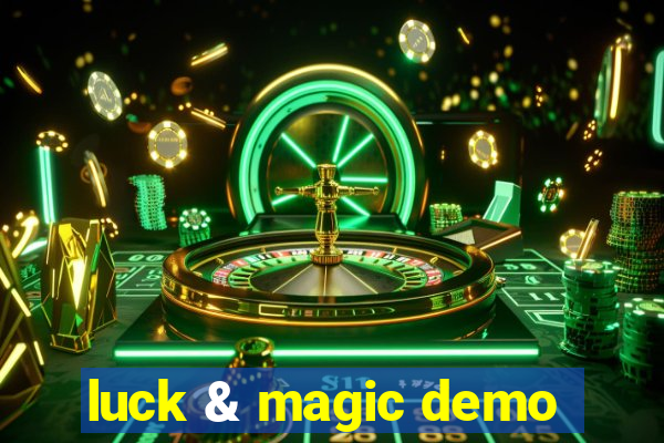 luck & magic demo