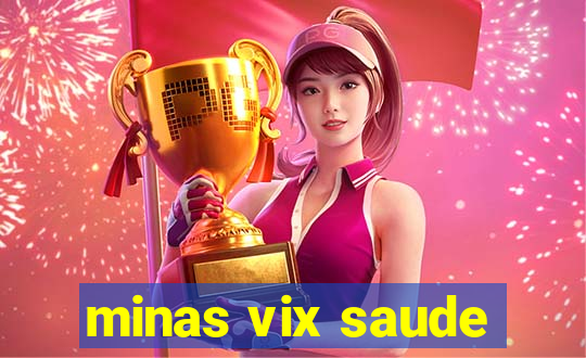 minas vix saude