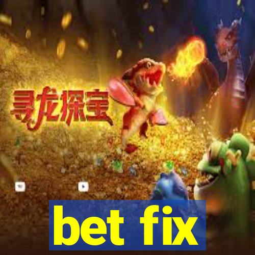 bet fix