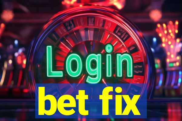 bet fix