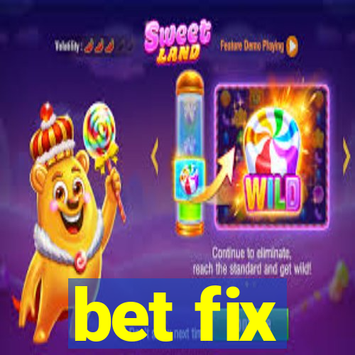 bet fix