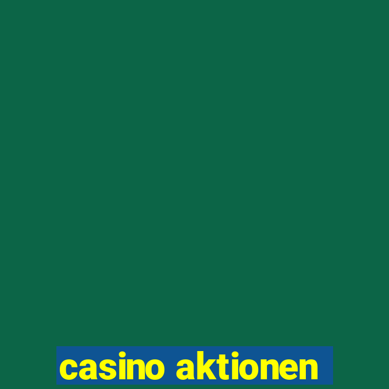 casino aktionen