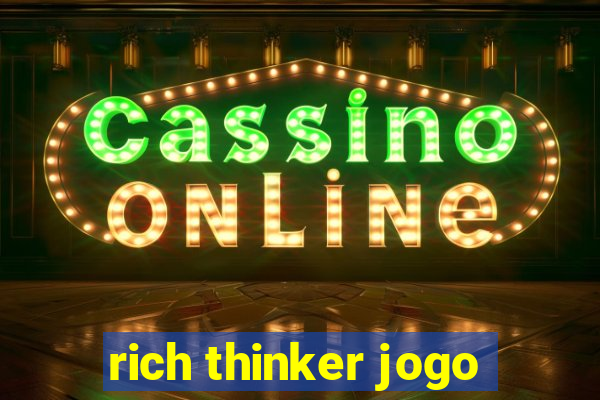 rich thinker jogo