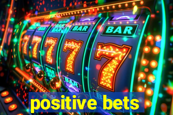 positive bets