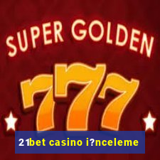 21bet casino i?nceleme