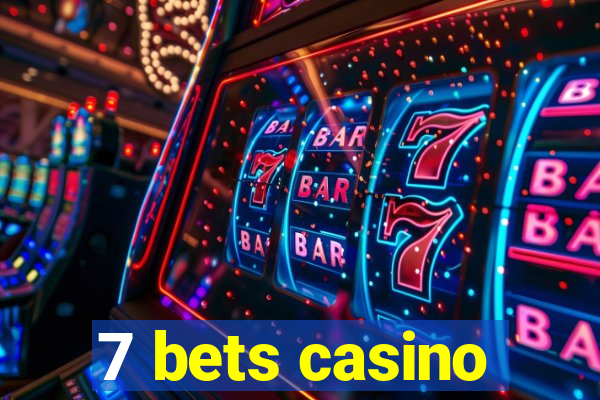 7 bets casino