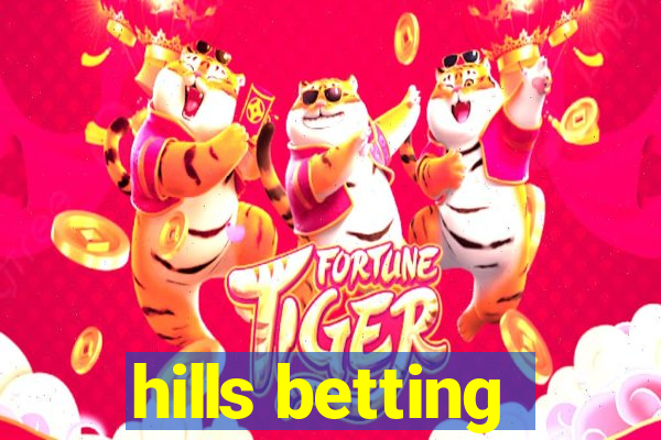 hills betting