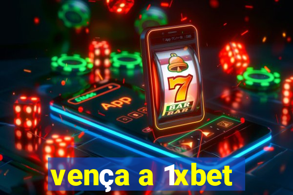 vença a 1xbet