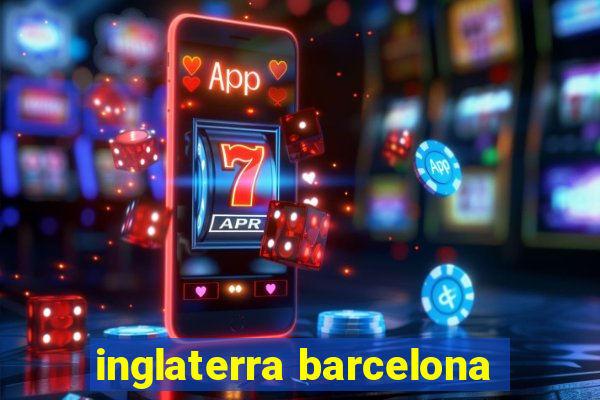 inglaterra barcelona