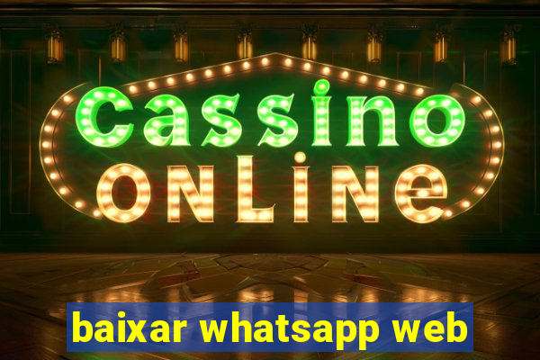 baixar whatsapp web