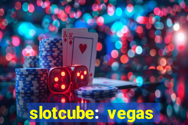 slotcube: vegas casino games