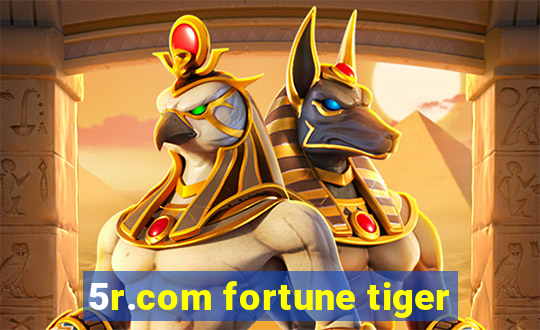 5r.com fortune tiger