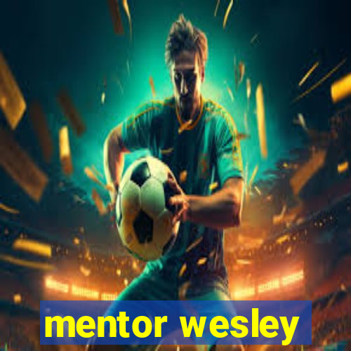 mentor wesley