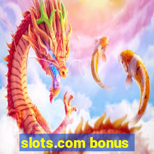 slots.com bonus