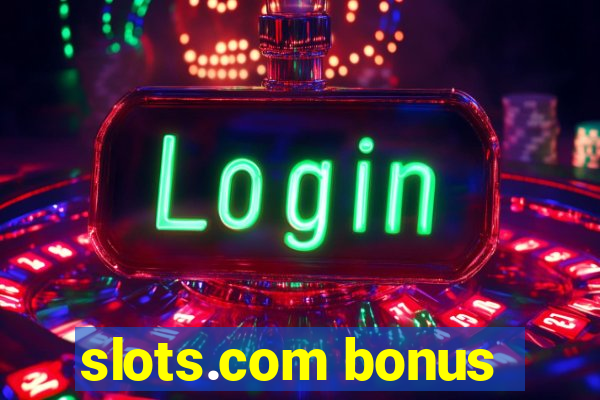 slots.com bonus