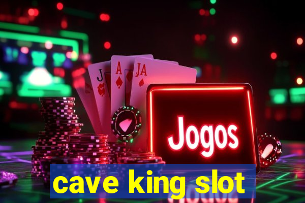 cave king slot