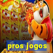 pros jogos