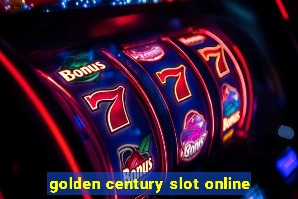 golden century slot online