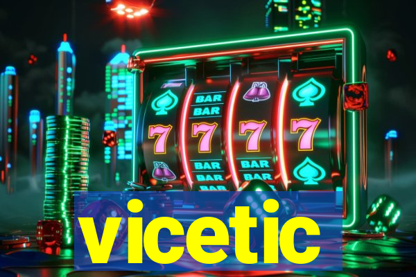 vicetic