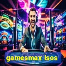 gamesmax isos