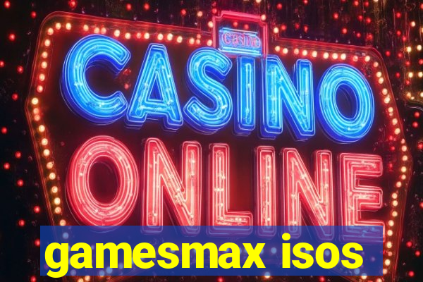 gamesmax isos