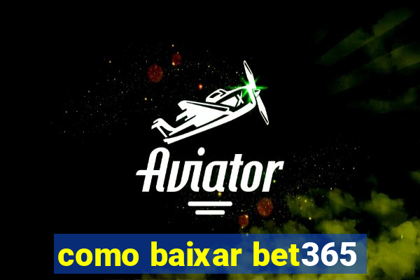 como baixar bet365