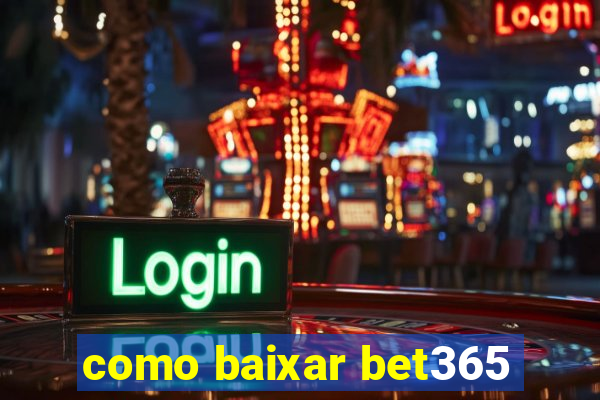 como baixar bet365